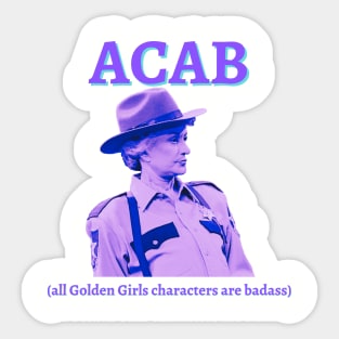 ACAB (all Golden Girls characters are badass) Sticker